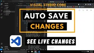 How to Auto save Changes in VS Code | Live Changes in Visual Studio Code | Auto Save Code in VS Code