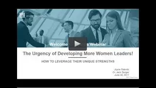 THE URGENCY of DEVELOPING MORE WOMEN LEADERS! — How to Leverage Their Unique Strengths