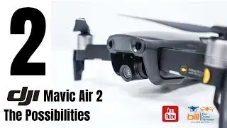 DJI Mavic Air 2 The Possibilities