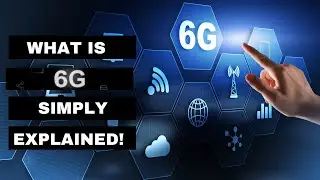 What is 6G? : Simply Explained