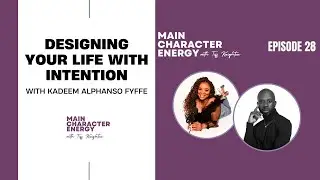 Kadeem Alphanso Fyffe on Designing Your Life with Intention