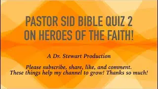 Ask Pastor Sid: Bible Quiz 2 (Heroes of the Faith)