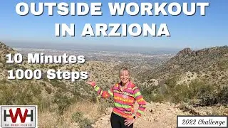 10 MIN 1000 Step /LOW or HIGH Impact OUTSIDE WORKOUT IN ARIZONA /No Burpees #outsideworkout #arizona