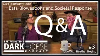 Your Questions Answered - Bret and Heather 3rd LiveStream: Bats, Bio-Weapons and Societal Response