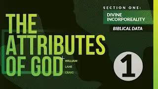 1:1 - Biblical Data on Divine Incorporeality | Advanced Course - The Attributes of God
