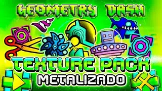 GEOMETRY DASH 2.11 METALLIC TEXTURE PACK! ALL GRAPHICS (Medium and High) (Android and Steam)