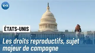 Les droits reproductifs aux États-Unis, sujet majeur de campagne aux États-Unis