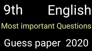 Most important Questions 9th class English guess paper 2020 || Guess paper English 9th class 2020