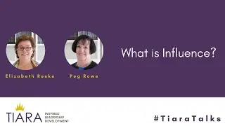 Tiara Talks | What is Influence?