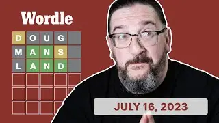 Doug plays today's Wordle 757 for 07/16/2023