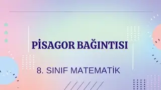 PİSAGOR BAĞINTISI. 8. Sınıf Matematik.