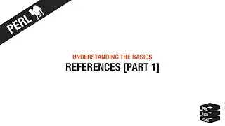Perl Basics #7: References [Part 1]