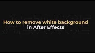 How to remove white background in after effects - AEJuice Tutorials