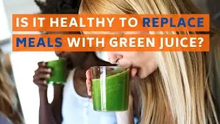 Is It Healthy to Replace Meals with Green Juice? | by Detox is Good