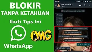 Trik WhatsApp ! Cara Memblokir Orang Di Whatsapp Tanpa Ketahuan | PERMANEN