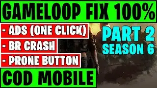 *SEASON 6 PART 2* Gameloop FIX ADS | Battle Royale Crash FIX | Keymapping FIX | COD Mobile Emulator