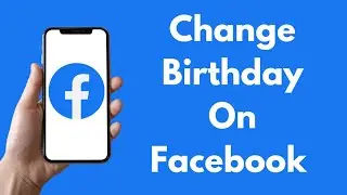 How to Change Birthday on Facebook (2024)