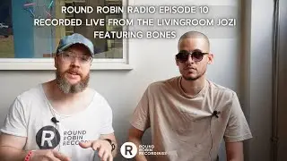 Round Robin Radio - EP 10 - Live from Livingroom Jozi feat. Bones  - House , Deep House, Soulful