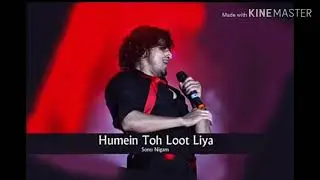 SONU NIGAM | HUMEIN TO LOOT LIYA