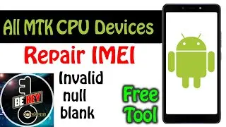 All MediaTek (MTK) CPU Devices IMEI Repair ( Tecno, Huawei, Samsung, ZTE, itel, SIMI) free Tool 2020