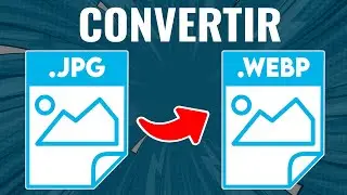 Cómo Convertir un Archivo JPG a WEBP ¡Sin Programas!