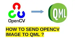 HOW TO SEND OPENCV IMAGES(MAT IMAGES) TO QML(QT QUICK) INTERFACE ? | OPENCV TO QML CONNECTION