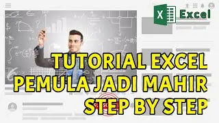 Tutorial belajar microsoft excel untuk pemula dari dasar / nol lengkap