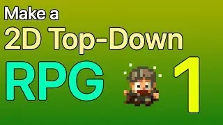 Unity 2018 - Make a 2D RPG #1 - Controlling Our Character