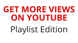 Get More Views On Youtube - Playlist Edition (Software)