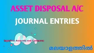 Asset disposal account/Journal entries(in Malayalam)