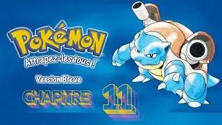 POKÉMON - Version Bleue : Chapitre 11