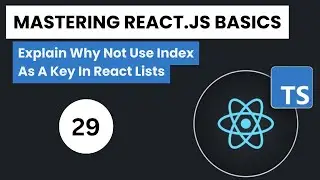 Learn React.js + Typescript In Arabic 2024 - #29 - Explain Why Not Use Index As A Key In React Lists