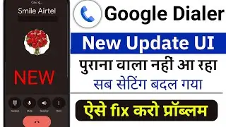 Google dialer new ui update,how to remove new google phone dialer ui,