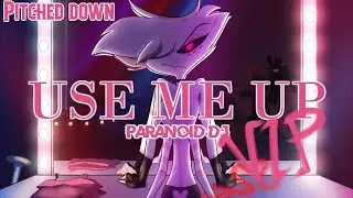 Use Me Up VIP (Pitched Down)