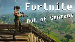 WHEN YOU'RE OUT OF CONTENT SO YOU UPLOAD FORTNITE