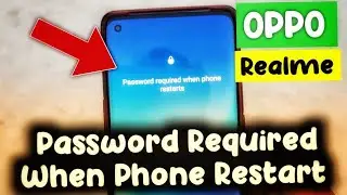 Password Required After Restart? Realme & OPPO Official Solution 2026