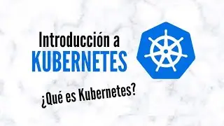Kubernetes 101: Introducción a Contenerización, Docker y Kubernetes