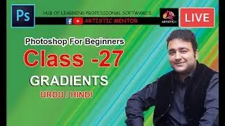 Adobe Photoshop for Beginners | Gradients | Class 27 Urdu / Hindi
