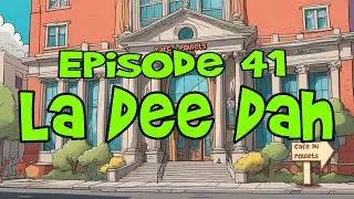 Welcome To Chicken Park - Episode 41 - La Dee Dah