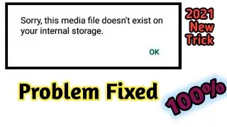 sorry this media file doesn't exist on your internal storage|sorry this media file appears to  miss