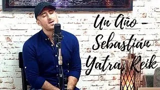 Un año - Sebastian Yatra ft Reik cover