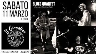 Blues Quartet (Trio) live Il Circolino Lunano - Hoochie Coochie Man