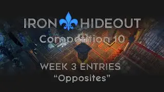 Iron Hideout Competition #10 | Week 3 Entries | Theme: Opposites