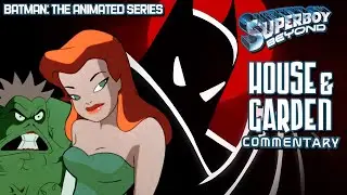 House & Garden (Batman: The Animated Series) Commentary - Superboy: Beyond