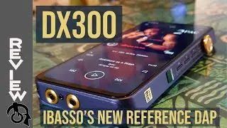 ✅iBasso DX300 DAP Review (The Beautiful sound machine❤️)