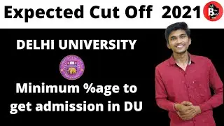 DU Expected Cut off 2021|Minimum Percentage to get admission in Delhi University|Tushar  Jain|