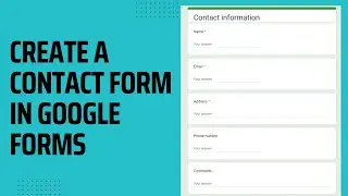 How to Create a Contact Form Using Google Forms | Google Forms Tutorial
