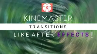 5 POPULAR TRANSITIONS IN KINEMASTER USED BY YOUTUBERS [hindi/Urdu]