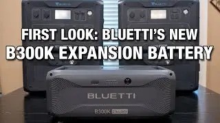 FIRST LOOK: Bluetti B300K Expansion Battery