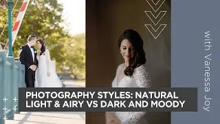 Photography Styles: Natural Light and Airy vs Dark and Moody